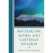 Materialism, Minds, and Cartesian Dualism
