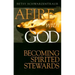 Afire with God: Becoming Spirited Stewards