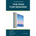 The iPad For Seniors