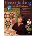 Keep Quilting with Alex Anderson: 7 Skill-Building Piecing Techniques 16 Traditional Blocks to Mix & Match 6 Sampler Star Projects