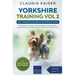 Yorkshire Training Vol 2 - Dog Training for your grown-up Yorkshire Terrier