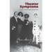 Theater Symptoms: Plays and Writings on Drama