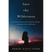 Into the Wilderness: One Woman's Extraordinary Journey through Corruption, Lies, and Betrayal