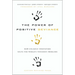 The Power of Positive Deviance: How Unlikely Innovators Solve the World's Toughest Problems