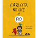 Carlota No Dice Ni Pío