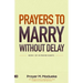 Prayers to Marry without Delay: Destroying Demonic Delays to Your Marital Destiny, Pray Your Way into Marital Breakthrough