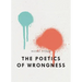 The Poetics of Wrongness