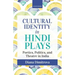 Cultural Identity in Hindi Plays: Poetics, Politics, and Theatre in India