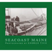 Seacoast Maine: Photographs by George Tice