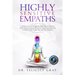 Highly Sensitive Empaths: A Guide to survive finding the Right Ways to Become a Healer Instead of being affected by Negative Energies. How to Re