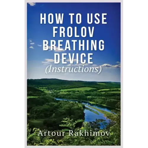 How to Use Frolov Breathing Device (Instructions)