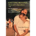 Getting Beyond... Abuse and Codependency: To Achieve a Lasting Relationship