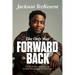 The Only Way Forward Is Back: A Story of War, Adoption, and Finding Your Purpose in God's Plan