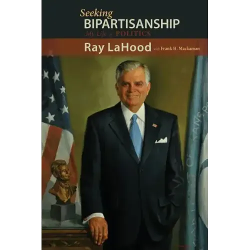 Seeking Bipartisanship: My Life in Politics