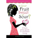 Is Your Fruit Sweet or Sour?
