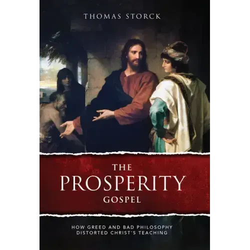 The Prosperity Gospel: How Greed and Bad Philosophy Distorted Christ's Teachings