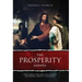 The Prosperity Gospel: How Greed and Bad Philosophy Distorted Christ's Teachings
