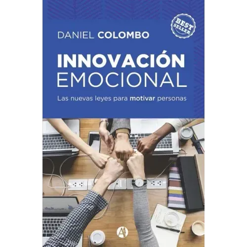 Innovación emocional: las nuevas leyes para motivar personas