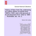 History of New York City, embracing an outline sketch of events from 1609 to 1830, and a full account of its development from 1832 to 1884 ... Illustr