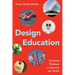 Design Education: Creating Thinkers to Improve the World