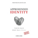 Apprehended Identity: Taking Back What Was Stolen