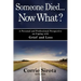 Someone Died - Now What?: A Personal and Professional Perspective on Coping with Grief and Loss
