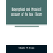 Biographical and historical accounts of the Fox, Ellicott, and Evans families, and the different families connected with them