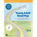 Young Adult Road Map: A Step-By-Step Guide to Wellness, Independent Living, and Transition Services for People in Their Teens and Twenties