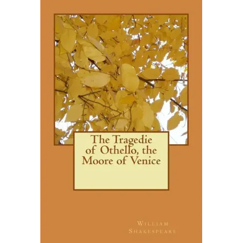 The Tragedie of Othello, the Moore of Venice