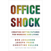 Office Shock: Creating Better Futures for Working and Living