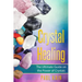 Crystal Healing: The Ultimate Guide on the Power of Crystals