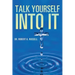 Talk Yourself Into It
