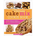 The Ultimate Cake Mix Cookie Book: More Than 375 Delectable Cookie Recipes That Begin with a Box of Cake Mix