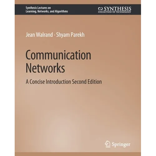 Communication Networks: A Concise Introduction, Second Edition