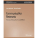 Communication Networks: A Concise Introduction, Second Edition
