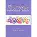 Play Therapy for Preschool Children