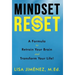 Mindset Reset: How to Retrain Your Brain and Transform Your Life
