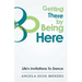 Getting There By Being Here: Life's Invitations To Dance