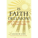 Is Faith Delusion?: Why Religion Is Good for Your Health
