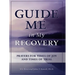 Guide Me in My Recovery: Prayers for Times of Joy and Times of Trial