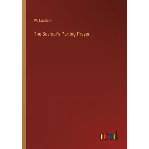 The Saviour's Parting Prayer