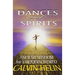 Dances with Spirits: Ancient Wisdom for a Modern World