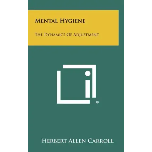 Mental Hygiene: The Dynamics Of Adjustment