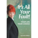 It's All Your Fault: Your Life, Your Choice