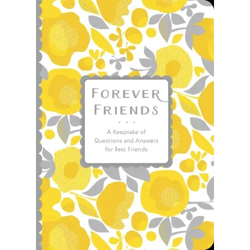 Forever Friends: A Keepsake of Questions and Answers for Best Friends
