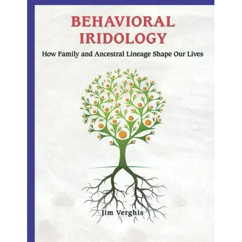 Behavioral Iridology: How Family and Ancestral Lineage Shape Our Lives
