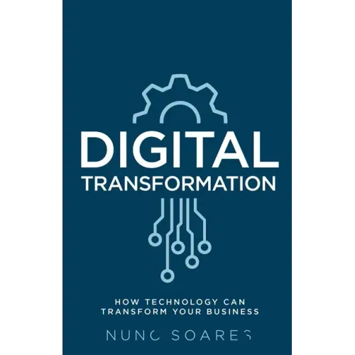 Digital Transformation: How technology can transform your business