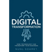 Digital Transformation: How technology can transform your business