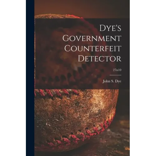 Dye's Government Counterfeit Detector; 27n10