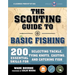 The Scouting Guide to Basic Fishing: An Officially-Licensed Book of the Boy Scouts of America: 200 Essential Skills for Selecting Tackle, Tying Knots,